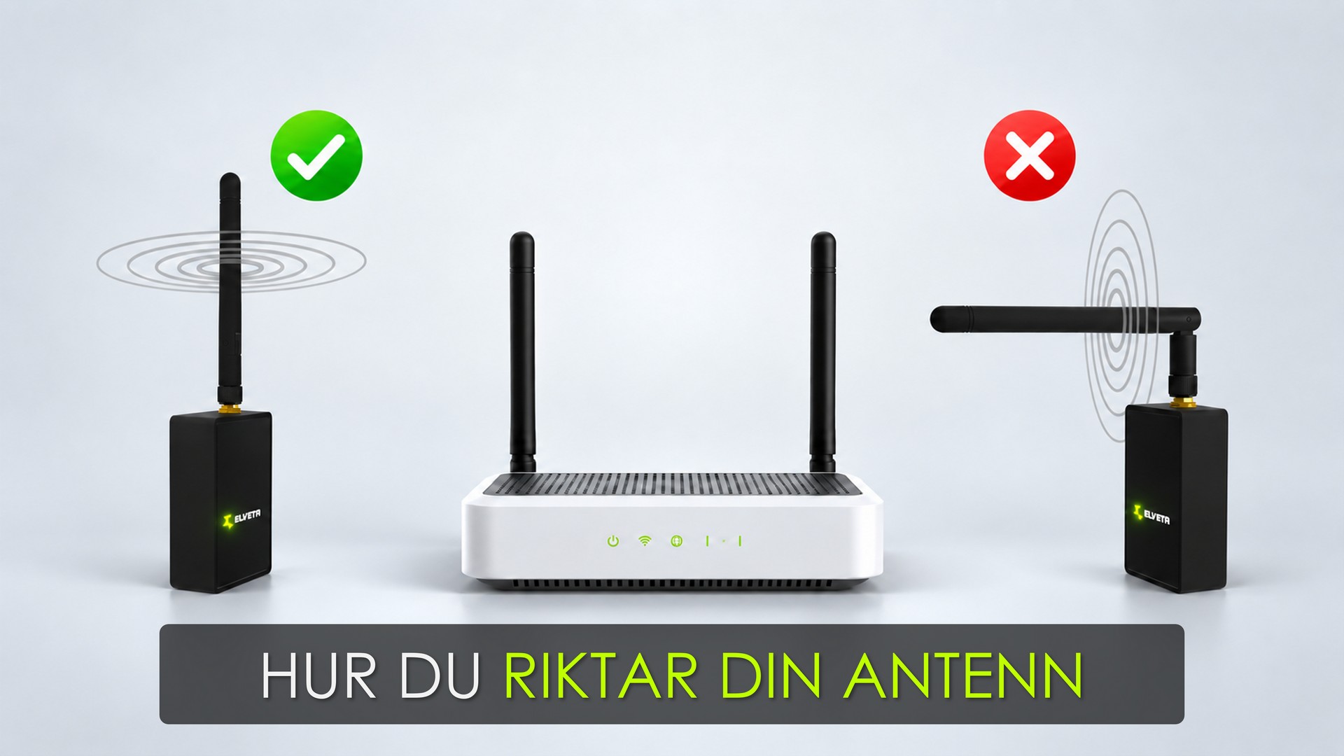 Så riktar du antennen - korrekt vertikal antennposition jämfört med en felaktig, lutad position